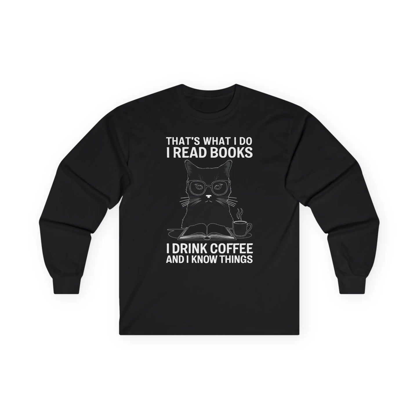 Coffee & Cat Wisdom Long Sleeve featuring a witty cat illustration and text about reading books and drinking coffee.
