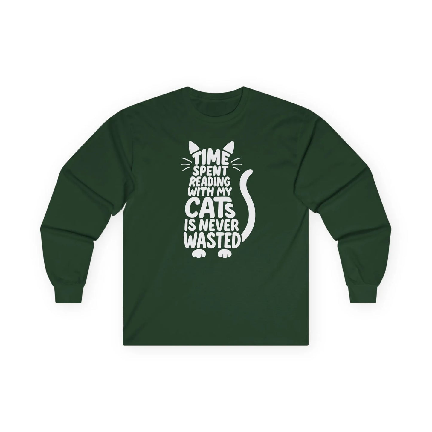 Never Wasted with Cats Long Sleeve: Cozy green shirt with cat-shaped typography saying 'Time spent reading with my cats is never wasted'.