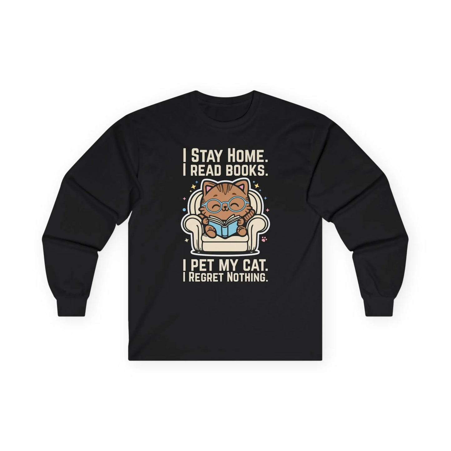 Starry Cat Reader Long Sleeve: Cute cat on a cozy chair with text saying 'I stay home, I read books, I pet my cat, I regret nothing.'