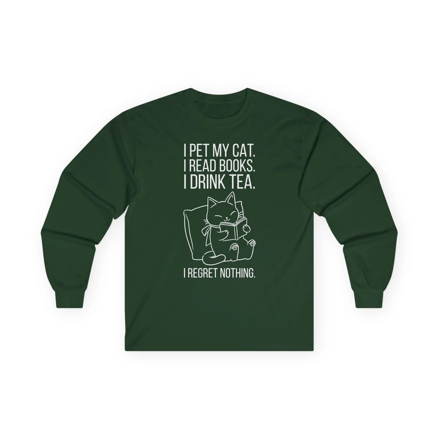 Purrfect Tea & Tales Long Sleeve features a whimsical cat design with the text: 'I pet my cat. I read books. I drink tea. I regret nothing.'