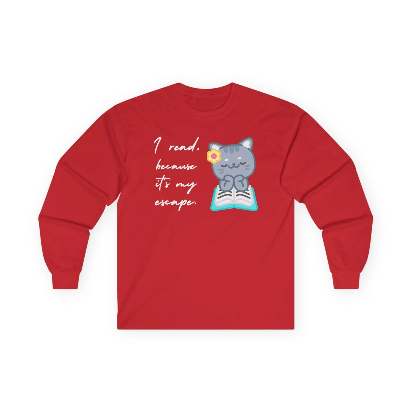 Cozy long sleeve shirt featuring a cute cat reading a book with the quote, "I read because it’s my escape" for book lovers.