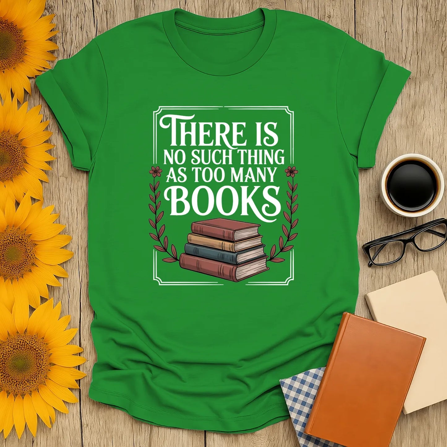 Funny reading tee featuring stacked books and the quote 'There is no such thing as too many books', perfect for book lovers.