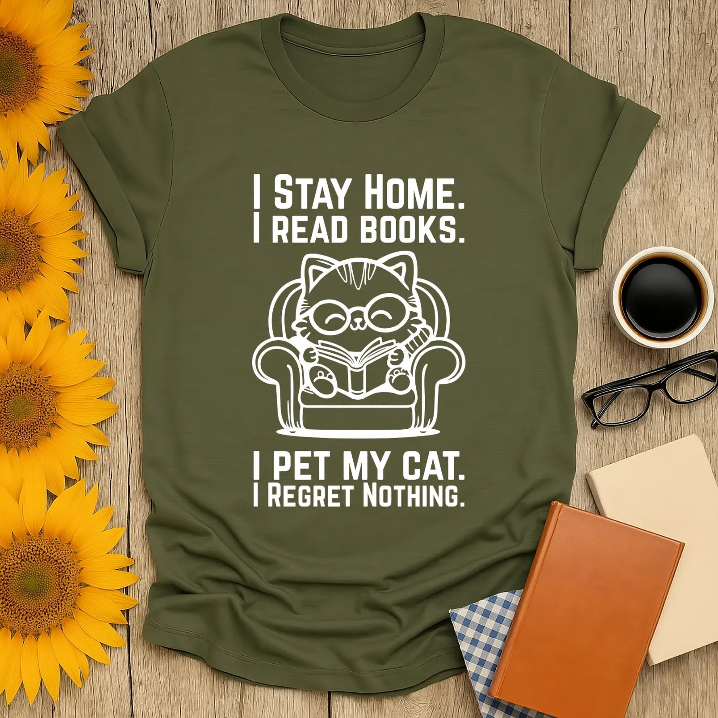 No Regrets, Just Cats T-Shirt showing a cozy cat illustration with text: I Stay Home. I Read Books. I Pet My Cat. I Regret Nothing.