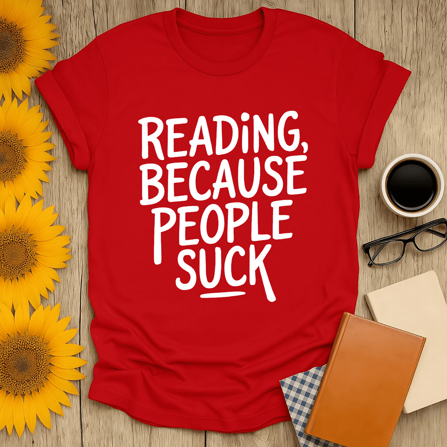 Reading, Because People Suck T-Shirt for book lovers in vibrant red, made of soft 100% ring-spun cotton.