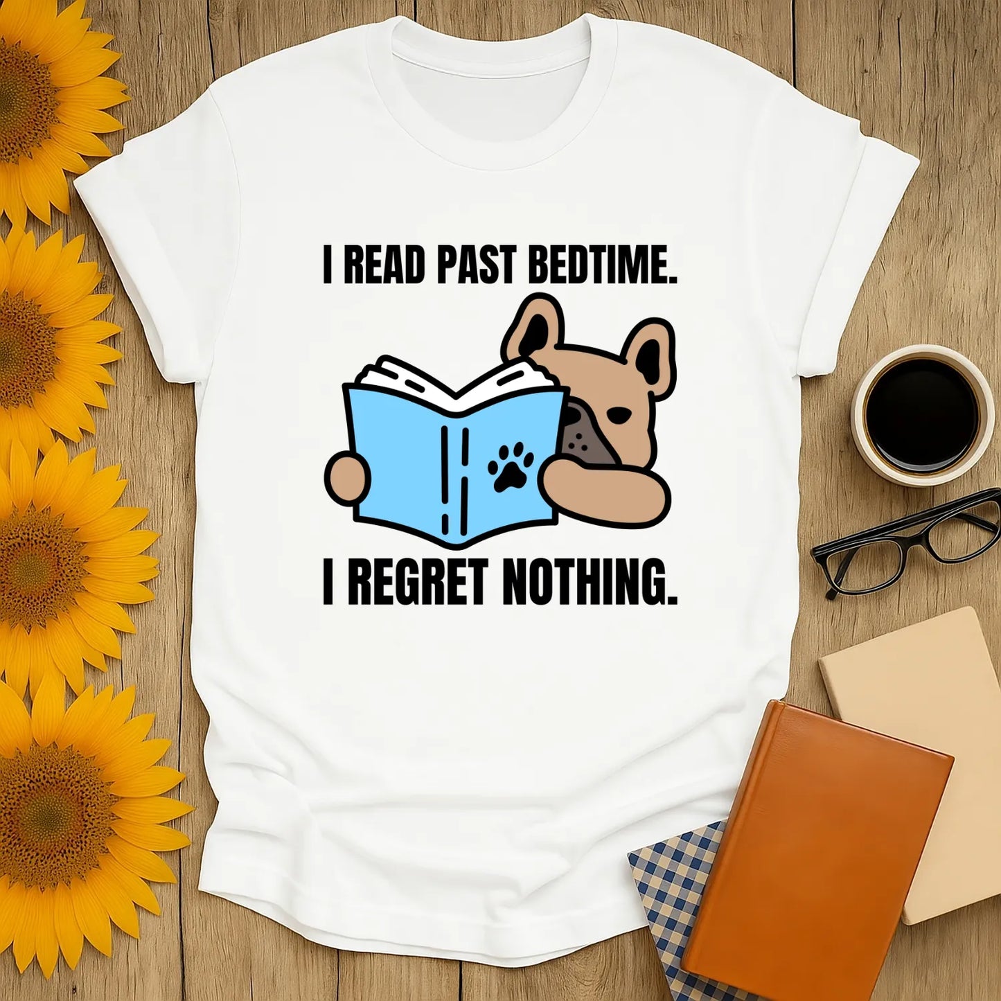 Cozy book lover shirt featuring a dog reading with the phrase 'I read past bedtime. I regret nothing.' Ideal gift for cat & coffee lovers.