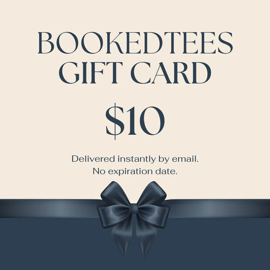 BookedTees Gift Card for $10, perfect gift for readers, delivered instantly by email, no expiration date.