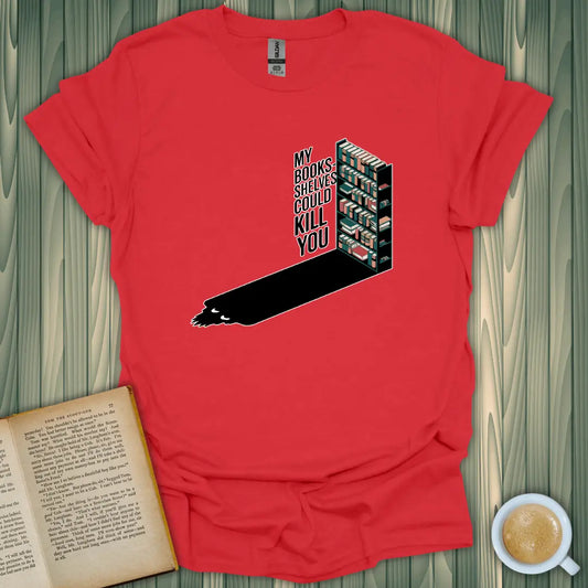 Red t-shirt with 'My bookshelves could kill you' design, perfect for book lovers who appreciate humor and style.