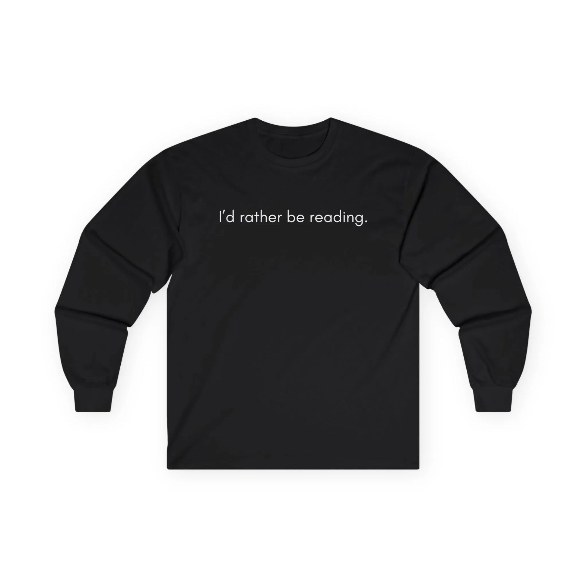 Cozy black long sleeve shirt with the text 'I'd rather be reading.' Perfect gift for book lovers and cat enthusiasts.
