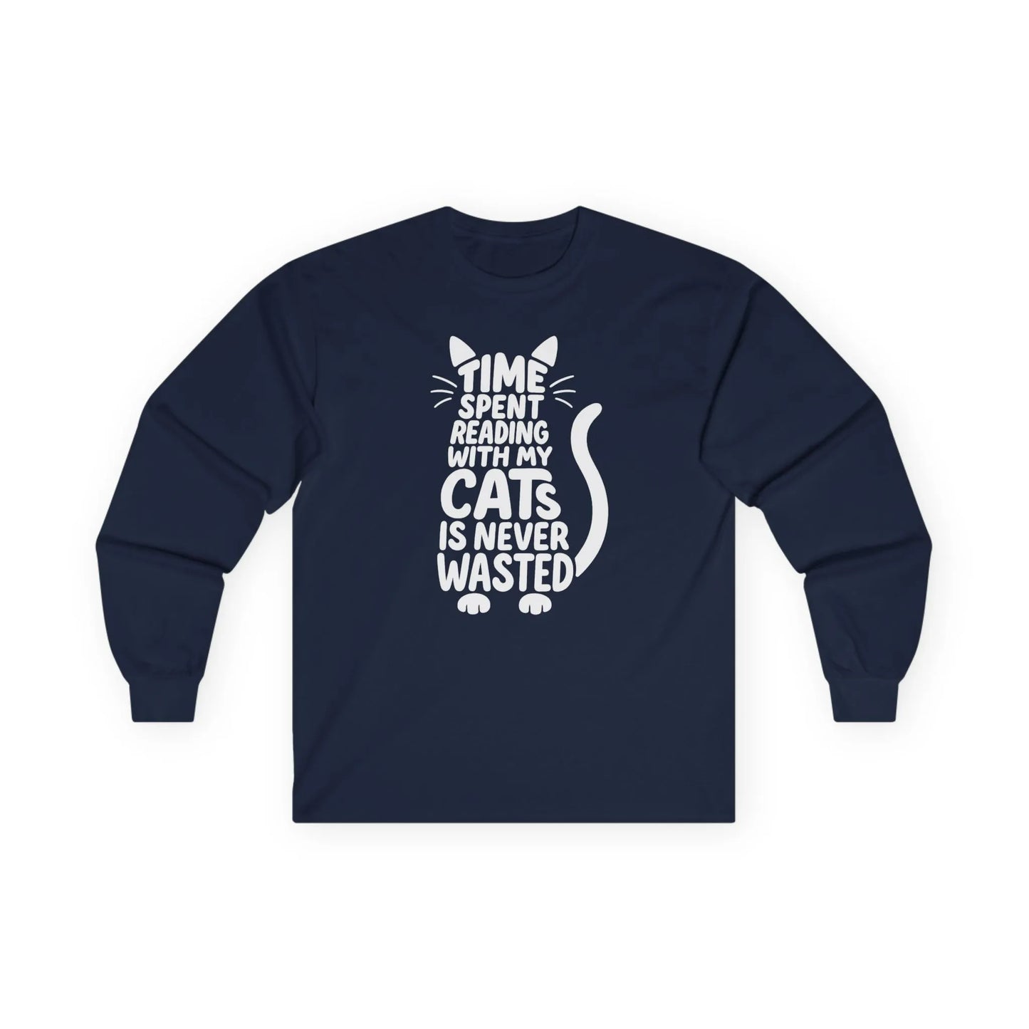 Never Wasted with Cats Long Sleeve features a cat design with the text, "Time Spent Reading With My Cats Is Never Wasted".