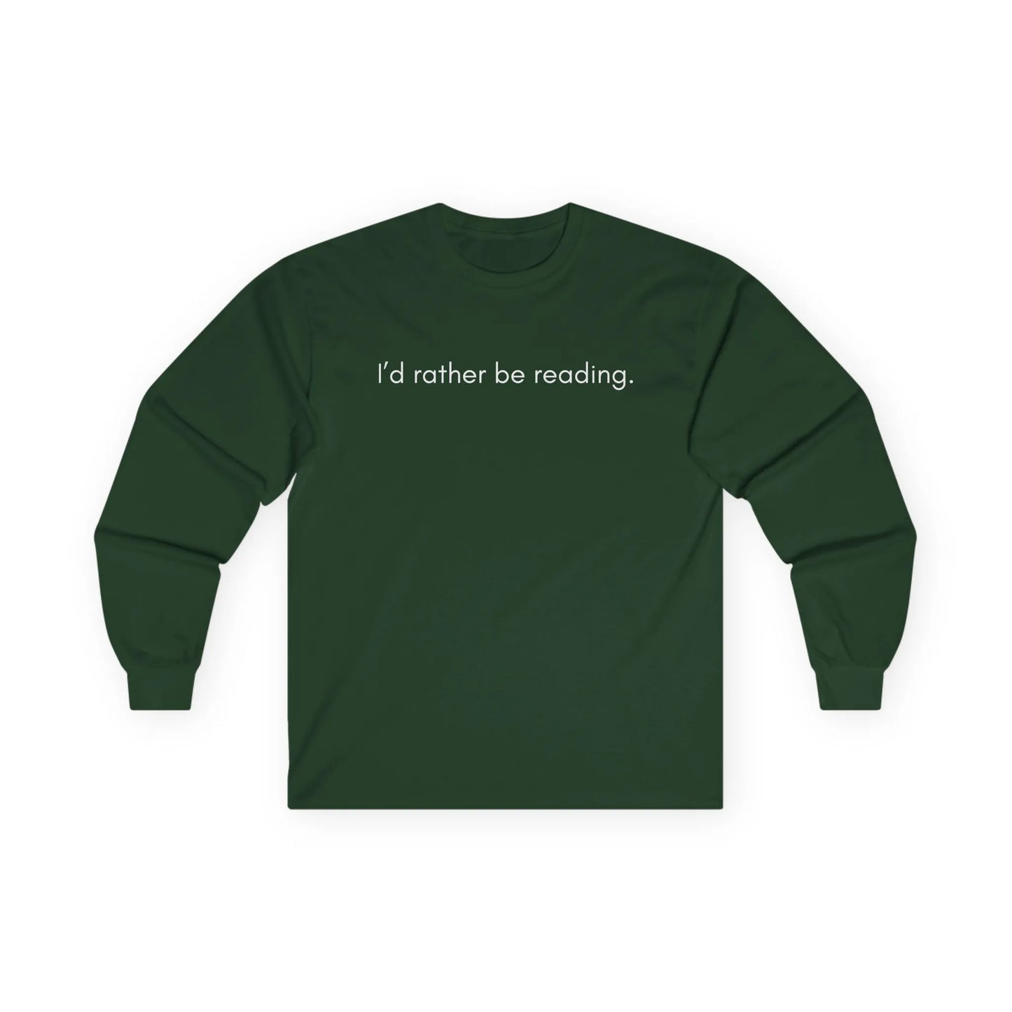 Cozy dark green long sleeve shirt with the text 'I’d rather be reading.' Perfect gift for book lovers who enjoy cats and coffee.