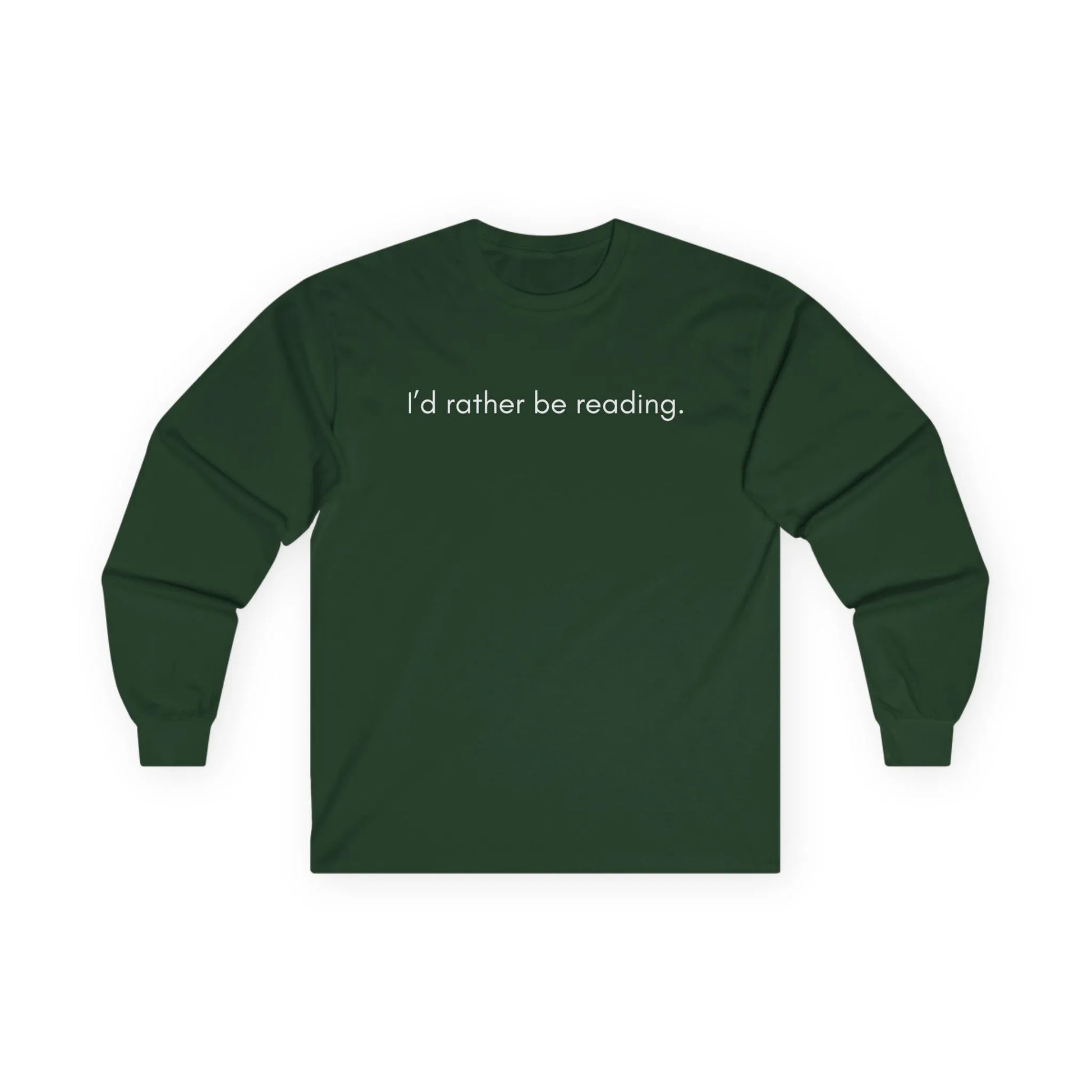 Cozy dark green long sleeve shirt with the text 'I’d rather be reading.' Perfect gift for book lovers who enjoy cats and coffee.