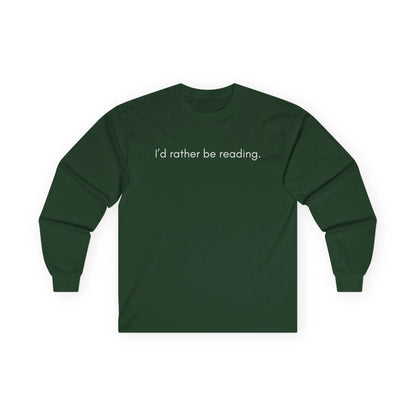 Cozy dark green long sleeve shirt with the text 'I’d rather be reading.' Perfect gift for book lovers who enjoy cats and coffee.