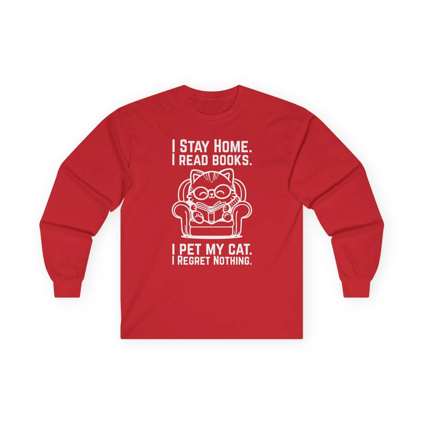 No Regrets, Just Cats Long Sleeve with witty text for book lovers: "I stay home. I read books. I pet my cat. I regret nothing."