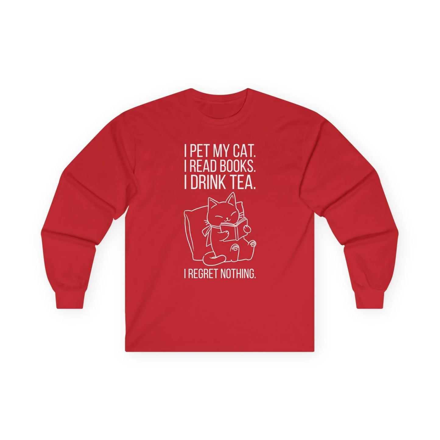 Purrfect Tea & Tales Long Sleeve featuring a whimsical cat illustration and the text: "I pet my cat. I read books. I drink tea. I regret nothing." Perfect gift for book lovers!