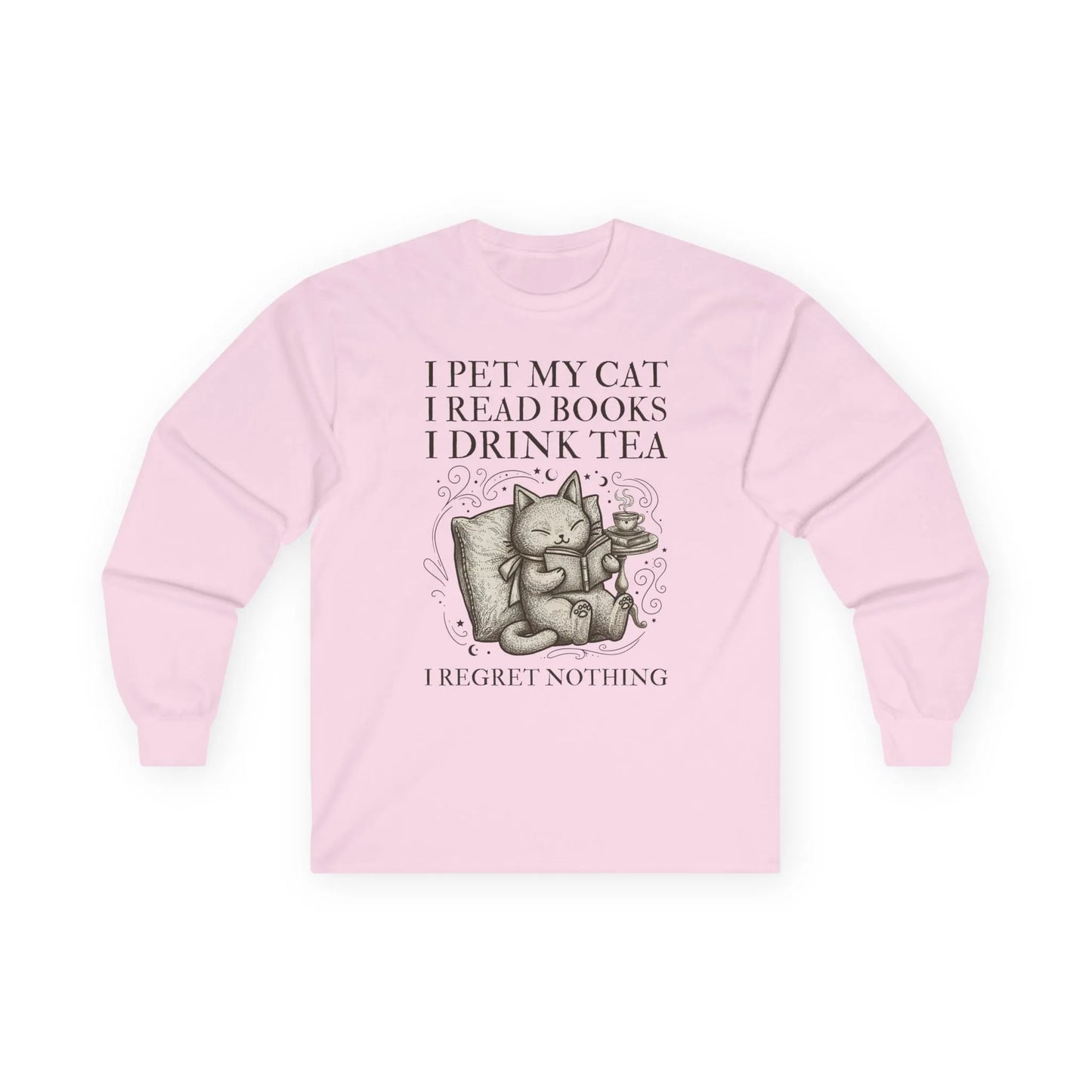 Tea, Cats & Books Long Sleeve shirt featuring a cozy cat illustration with text: "I pet my cat I read books I drink tea I regret nothing".