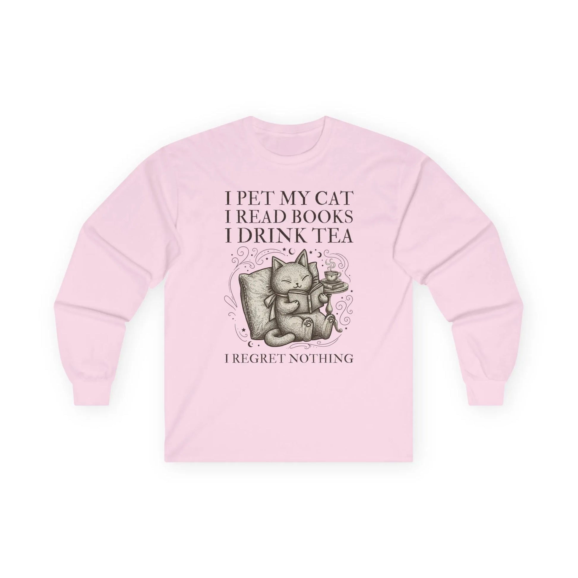 Tea, Cats & Books Long Sleeve shirt featuring a cozy cat illustration with text: "I pet my cat I read books I drink tea I regret nothing".