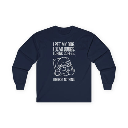 Dogs, Books & Coffee Long Sleeve featuring a cozy dog reading a book and drinking coffee with a humorous quote.