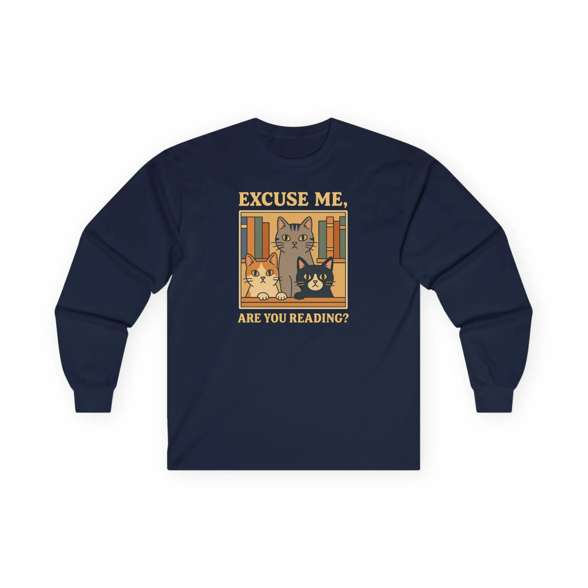 Are You Reading? Long Sleeve Shirt featuring three library cats and the phrase "Excuse me, are you reading?"