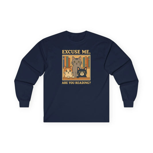 Are You Reading? Long Sleeve Shirt featuring three library cats and the phrase "Excuse me, are you reading?"