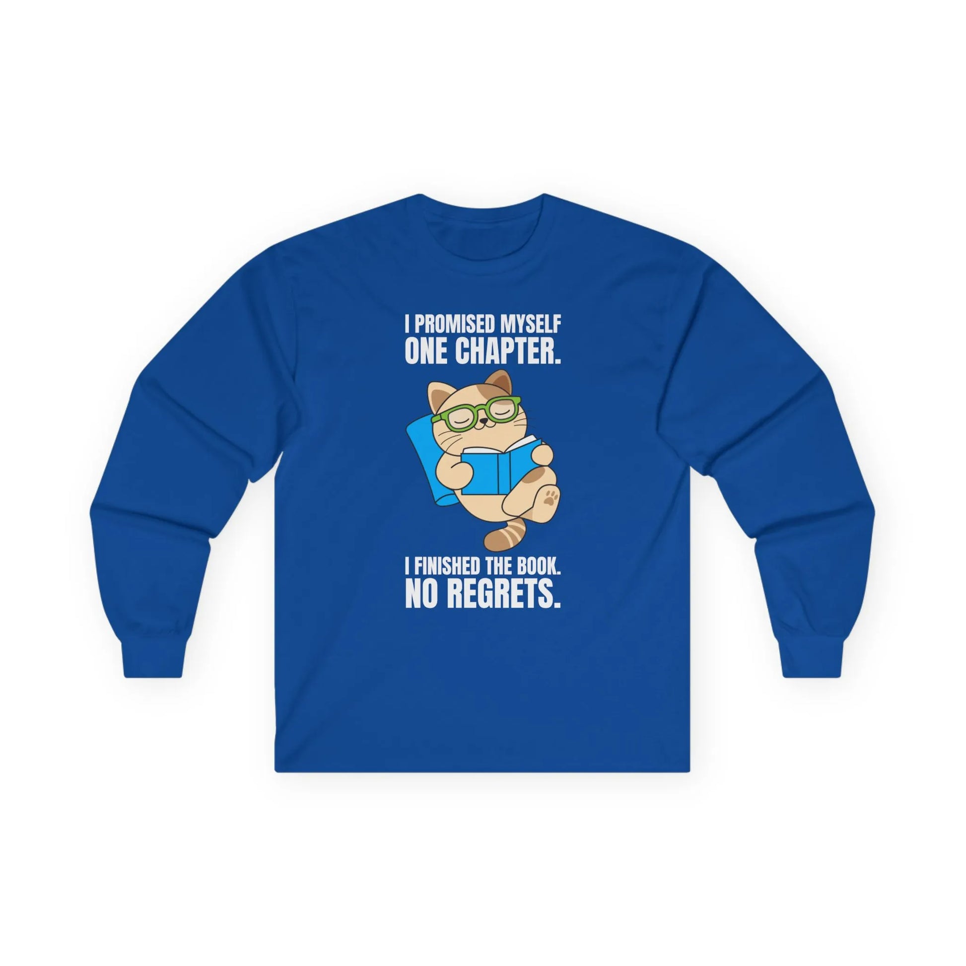 Cozy long sleeve shirt with a cat in glasses reading a book and the quote: 'I promised myself one chapter. No regrets.' Perfect for book lovers.