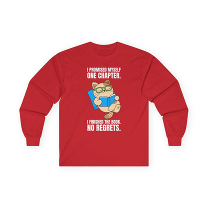 Cozy long sleeve shirt featuring a cute cat with glasses reading, with the text: 'I promised myself one chapter. I finished the book. No regrets.'
