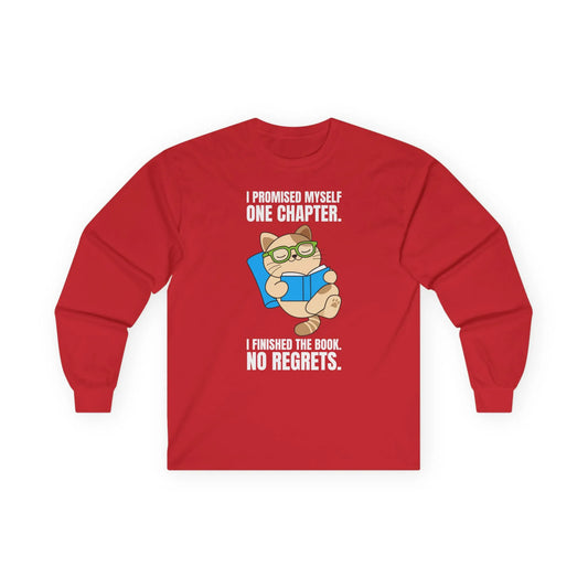 Cozy long sleeve shirt featuring a cute cat with glasses reading, with the text: 'I promised myself one chapter. I finished the book. No regrets.'