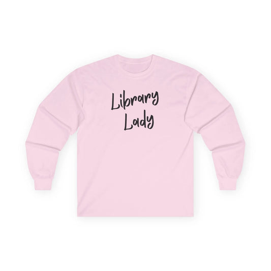Library Lady Long Sleeve shirt in pink with black text, perfect for book lovers and cozy reading.