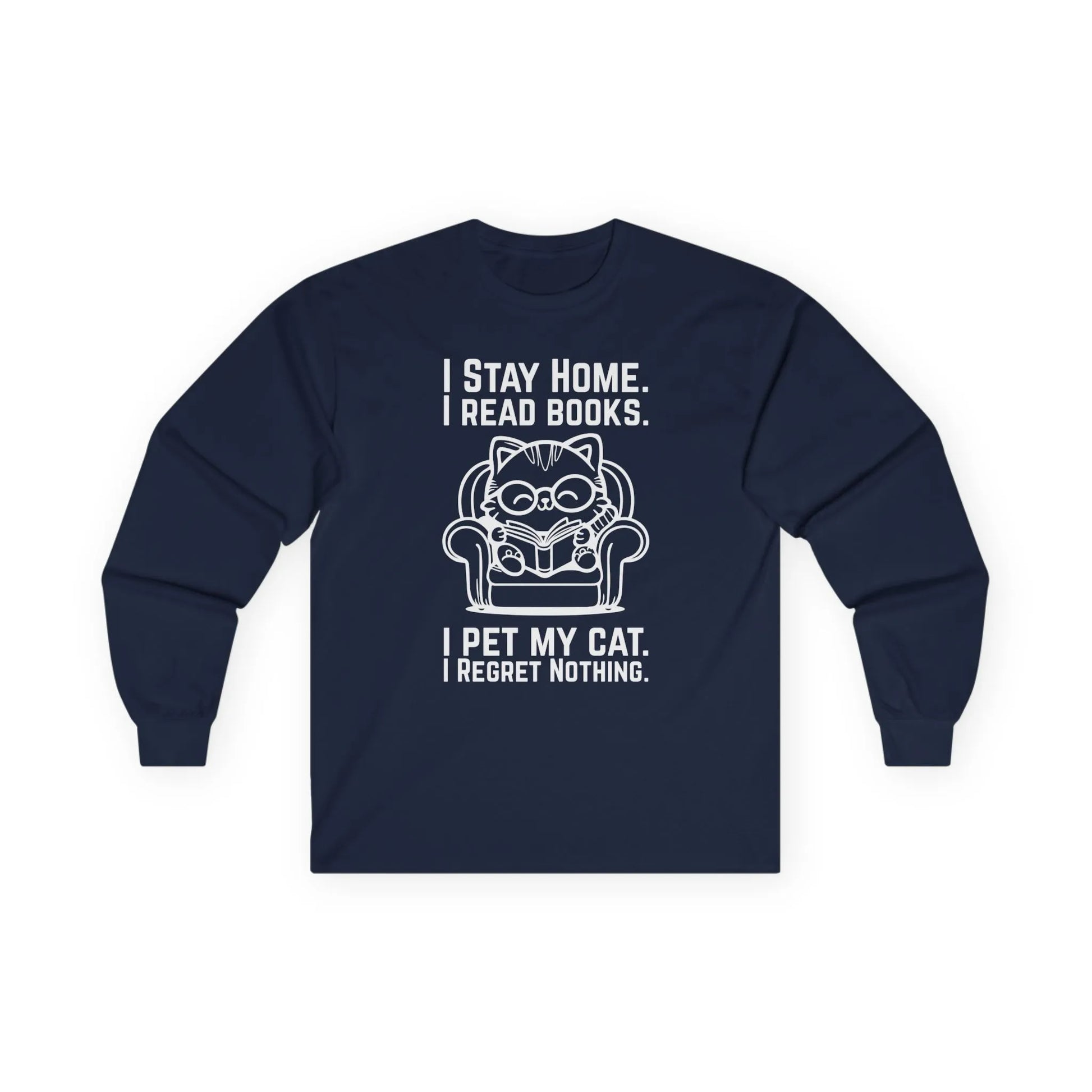 No Regrets, Just Cats Long Sleeve featuring a cozy cat in a chair with text: 'I stay home. I read books. I pet my cat. I regret nothing.' Perfect for book lovers.