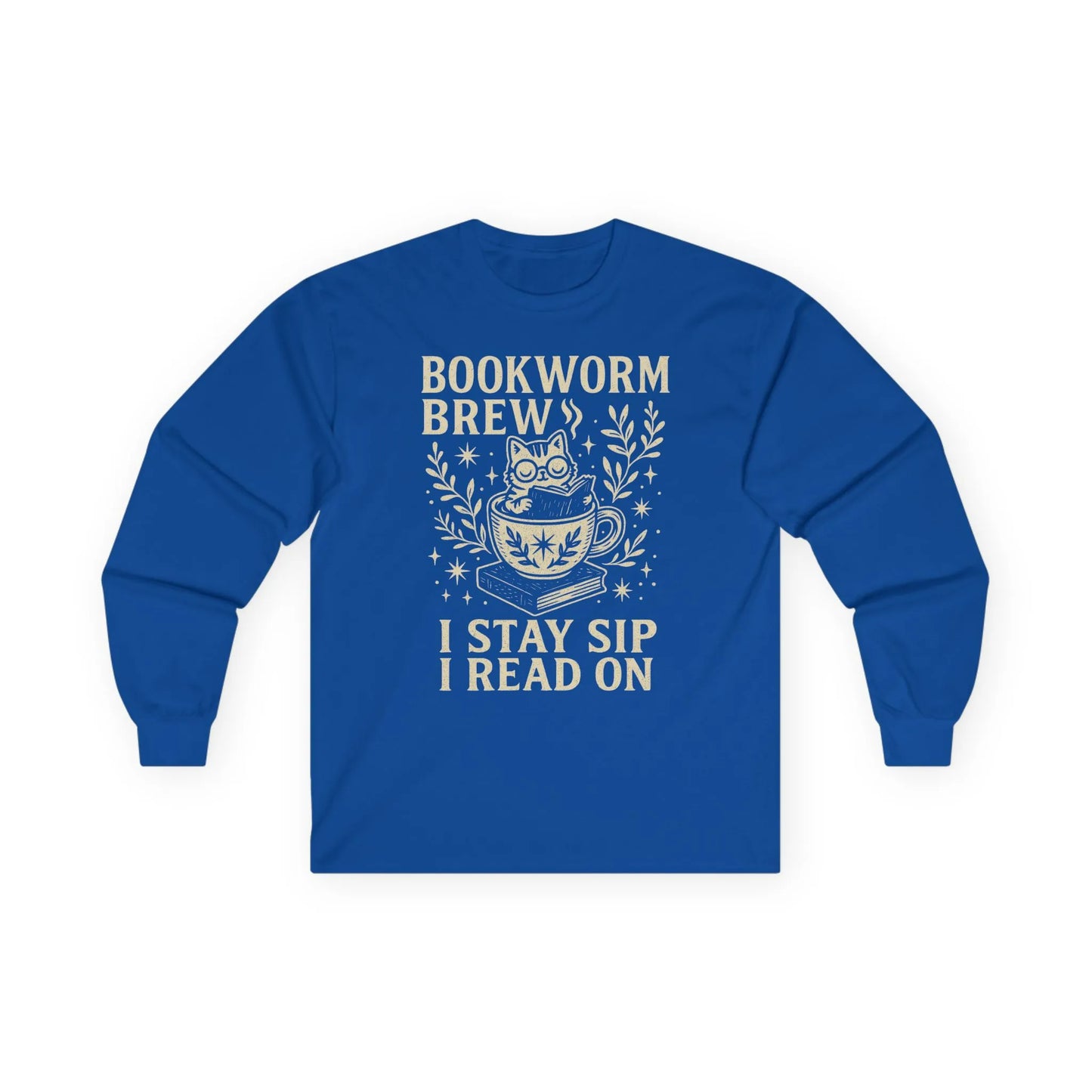 Cozy blue long sleeve shirt featuring a cat in a cup and the text 'I stay sip, I read on.' Perfect gift for book lovers!