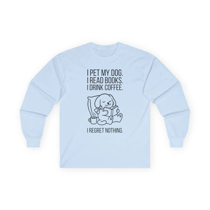 Front view of Dogs, Books & Coffee Long Sleeve featuring a cute dog reading and drinking coffee with a humorous quote.