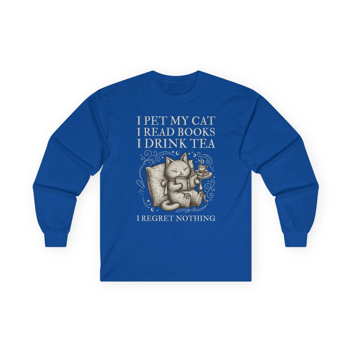 Tea, Cats & Books Long Sleeve featuring a whimsical cat reading with tea and text: "I pet my cat, I read books, I drink tea, I regret nothing".