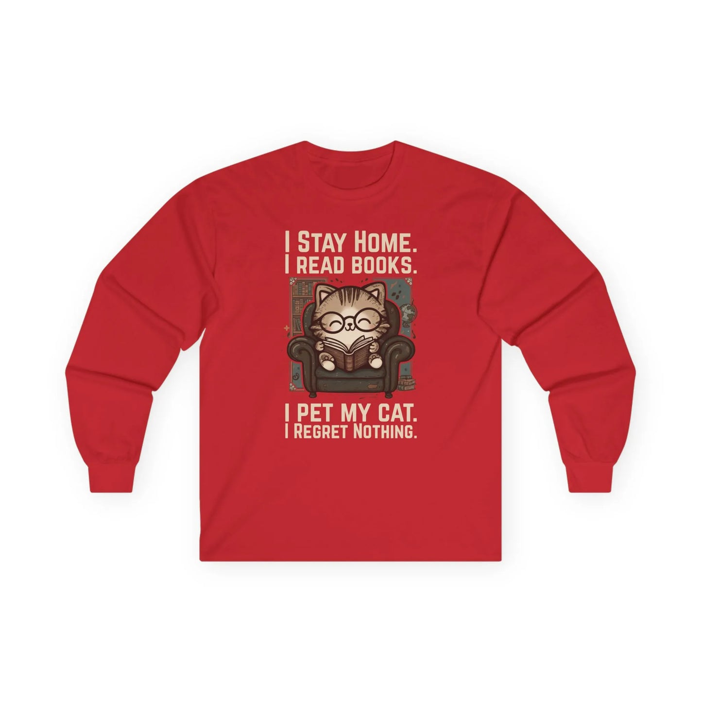 Library Cat Reader Long Sleeve shirt with a cozy cat illustration and text: "I STAY HOME. I READ BOOKS. I PET MY CAT. I REGRET NOTHING."