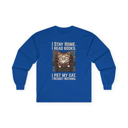 Library Cat Reader Long Sleeve featuring a cozy cat illustration with the text: 'I Stay Home. I Read Books. I Pet My Cat. I Regret Nothing.' Perfect for book lovers.