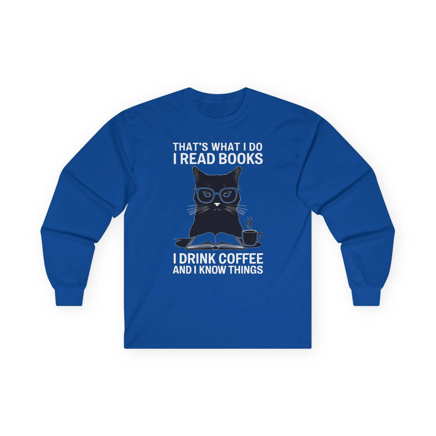 Coffee & Cat Wisdom Long Sleeve features a witty black cat in glasses, saying "I read books, I drink coffee and I know things".
