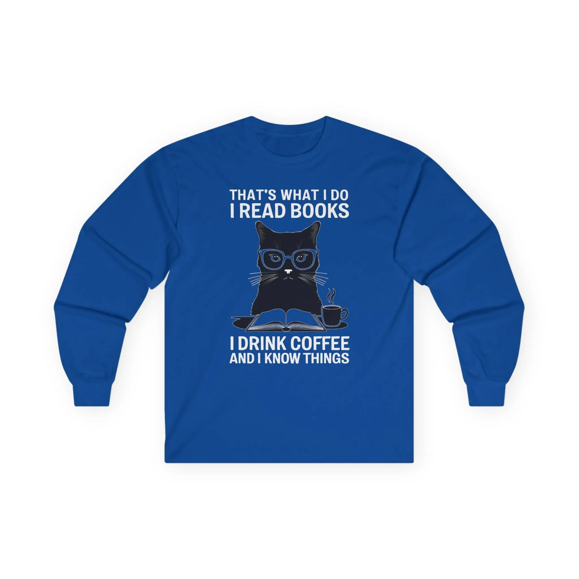 Coffee & Cat Wisdom Long Sleeve features a witty black cat in glasses, saying "I read books, I drink coffee and I know things".