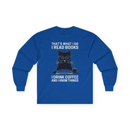 Coffee & Cat Wisdom Long Sleeve features a witty black cat in glasses, saying "I read books, I drink coffee and I know things".