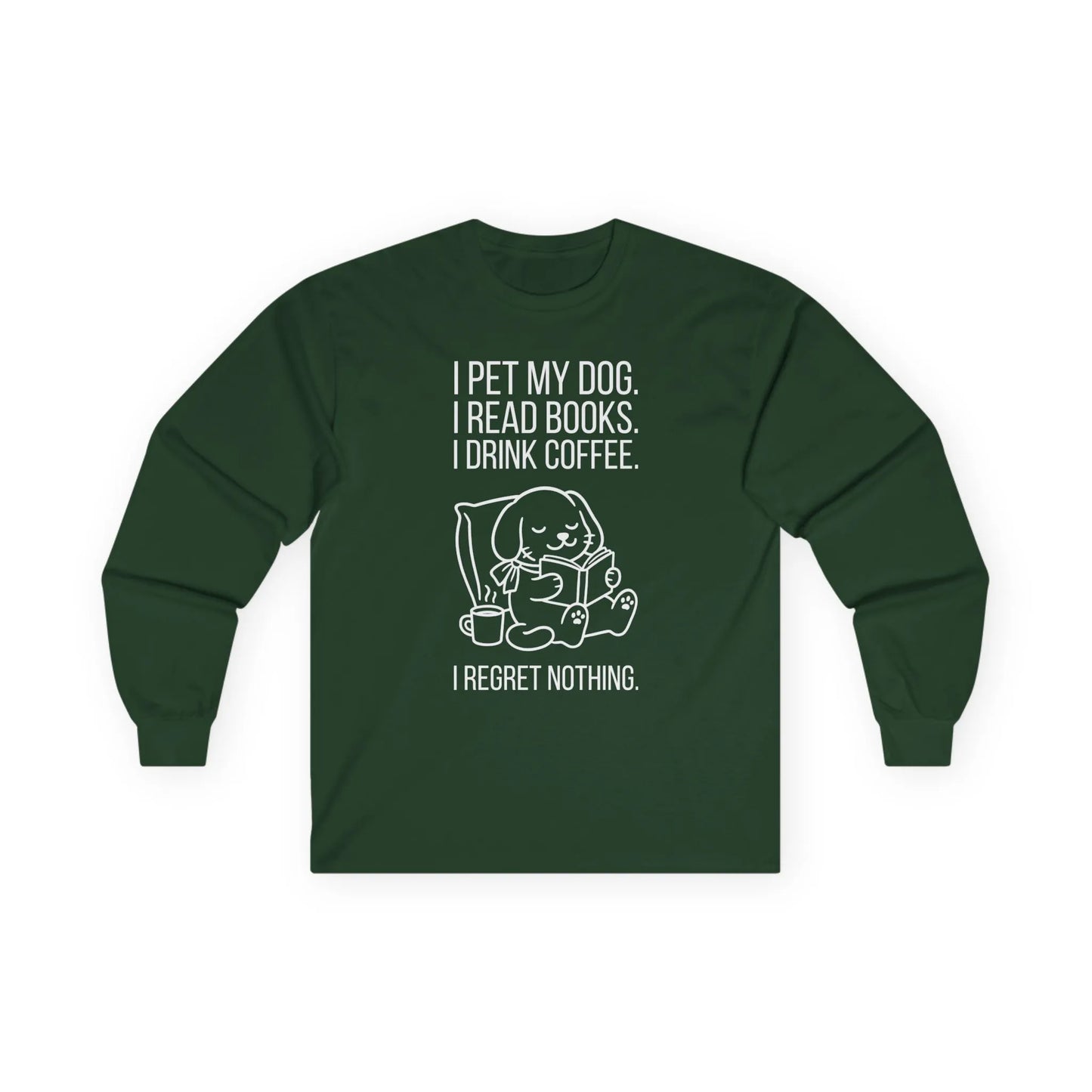 Dogs, Books & Coffee Long Sleeve in forest green featuring a dog reading and drinking coffee with a humorous quote.