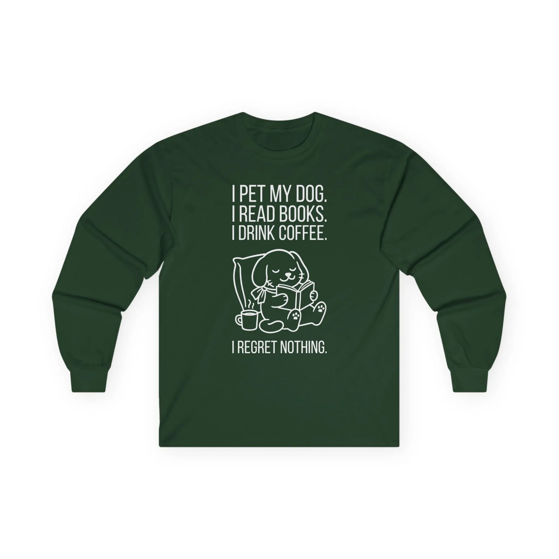 Dogs, Books & Coffee Long Sleeve in forest green featuring a dog reading and drinking coffee with a humorous quote.