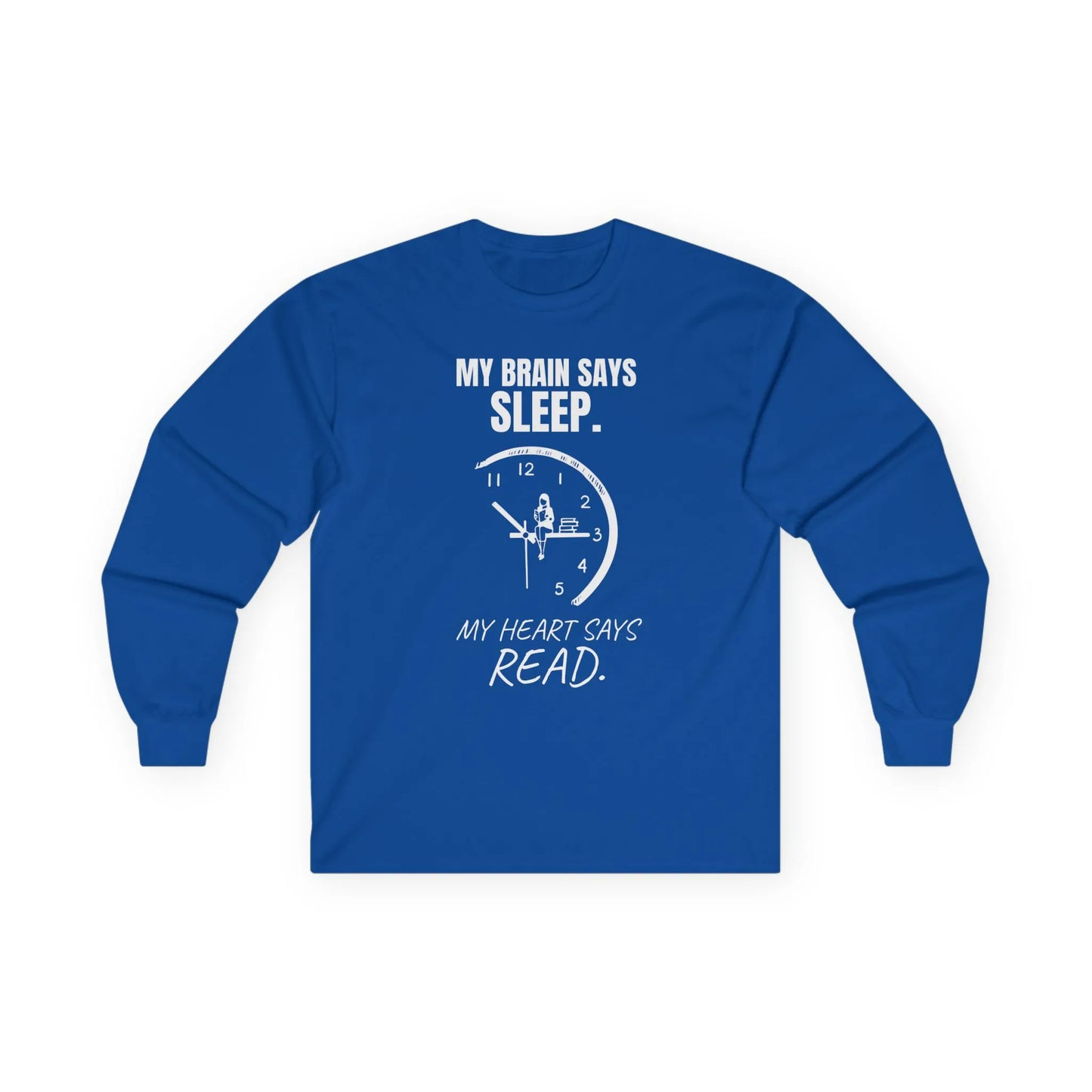 Brain vs. Books Long Sleeve features a clock design and the quote 'My brain says sleep. My heart says read.' Perfect for book lovers!