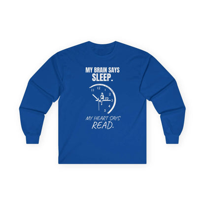 Brain vs. Books Long Sleeve features a clock design and the quote 'My brain says sleep. My heart says read.' Perfect for book lovers!