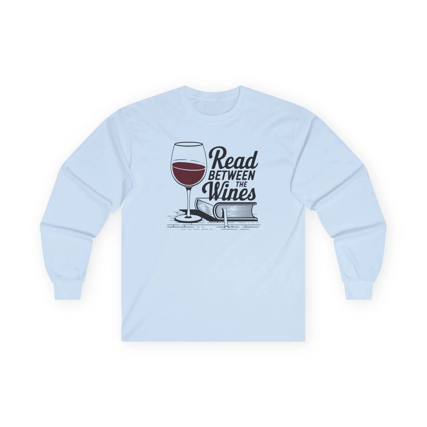 Read Between the Wines Long Sleeve, light blue long sleeve shirt, wine and book graphic, cozy reading outfit.