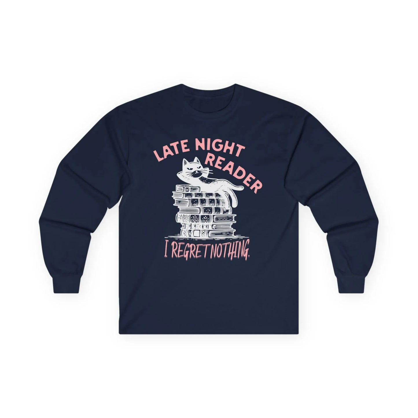 Late Night Reader Long Sleeve with a cat on books and text 'I Regret Nothing', perfect for book lovers and gift for readers.