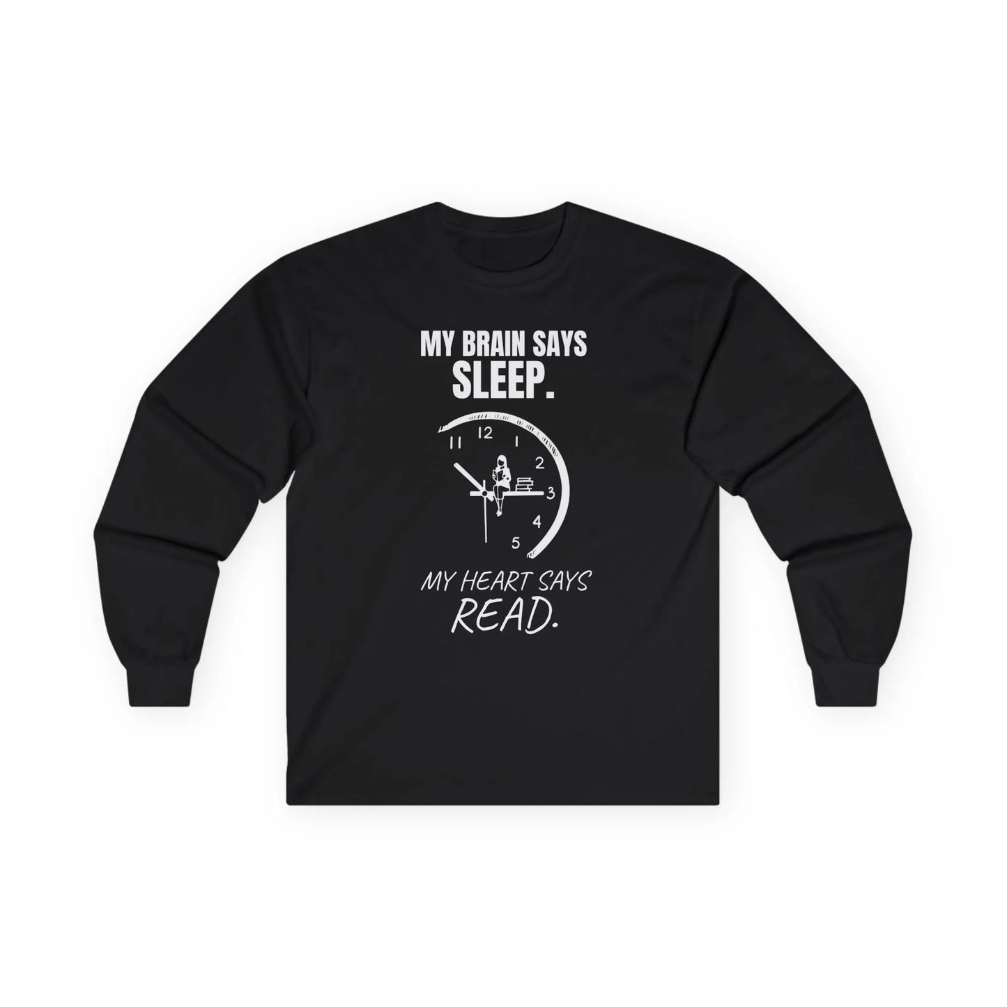 Brain vs. Books Long Sleeve with clock graphic and text: 'My brain says sleep. My heart says read.' Perfect for cozy nights and book lovers.