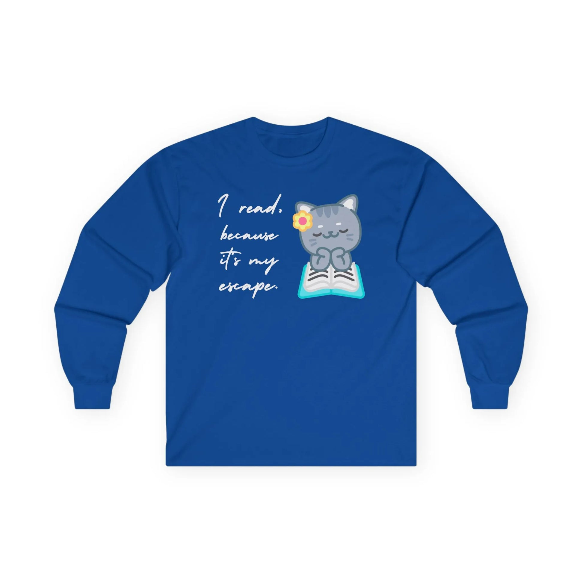 Cozy blue long sleeve tee with a cute gray cat reading a book and quote 'I read because it’s my escape.' Perfect gift for book lovers!