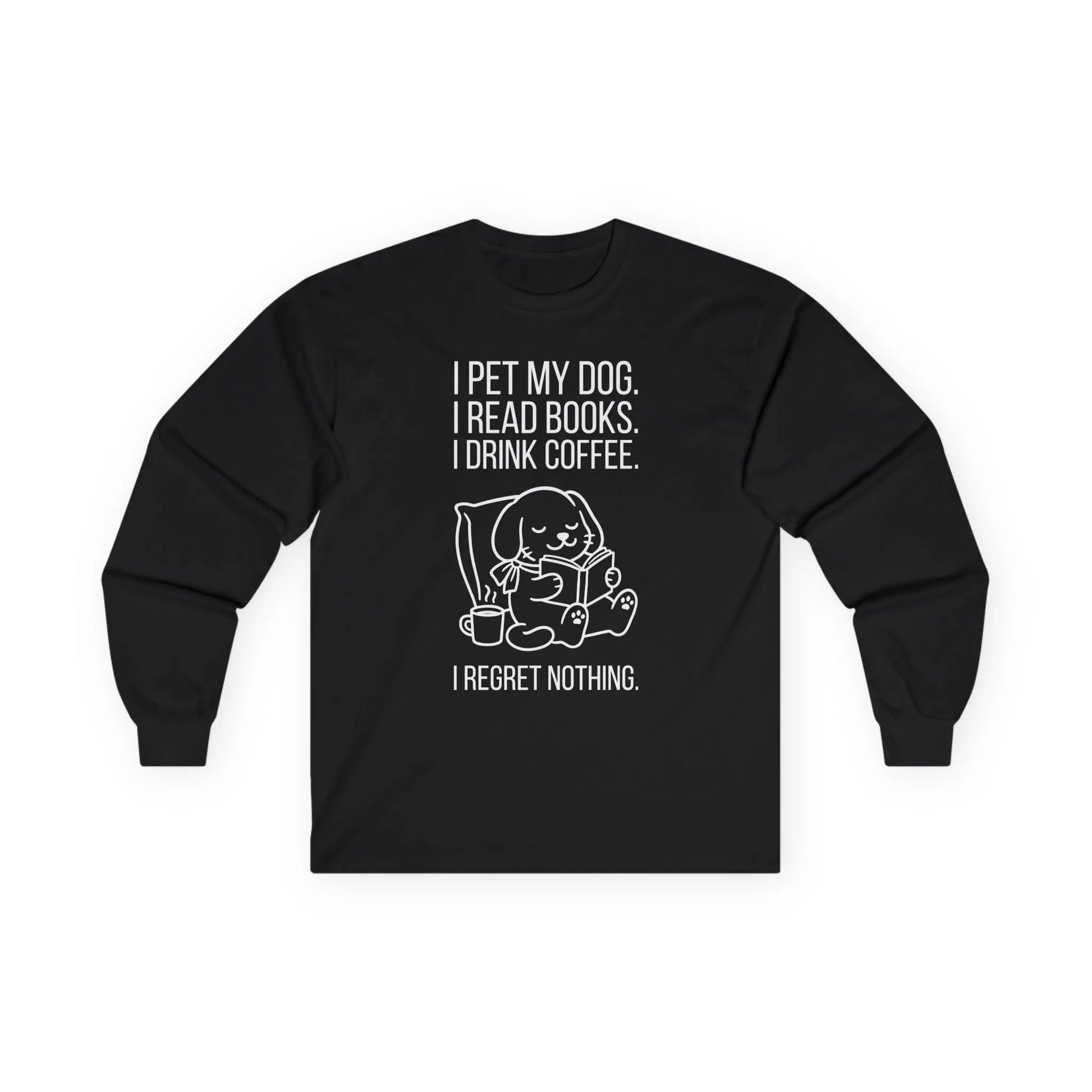 Dogs, Books & Coffee Long Sleeve featuring a cozy illustration of a dog reading and enjoying coffee with a humorous quote.