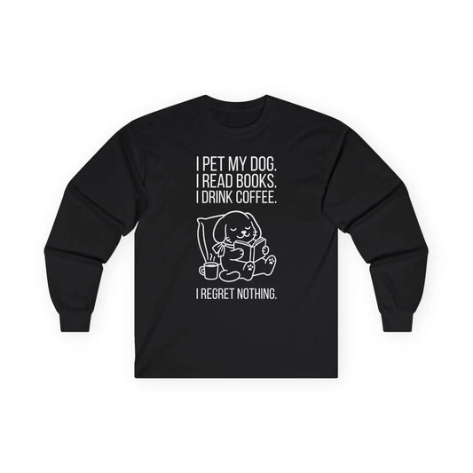 Dogs, Books & Coffee Long Sleeve featuring a cozy illustration of a dog reading and enjoying coffee with a humorous quote.
