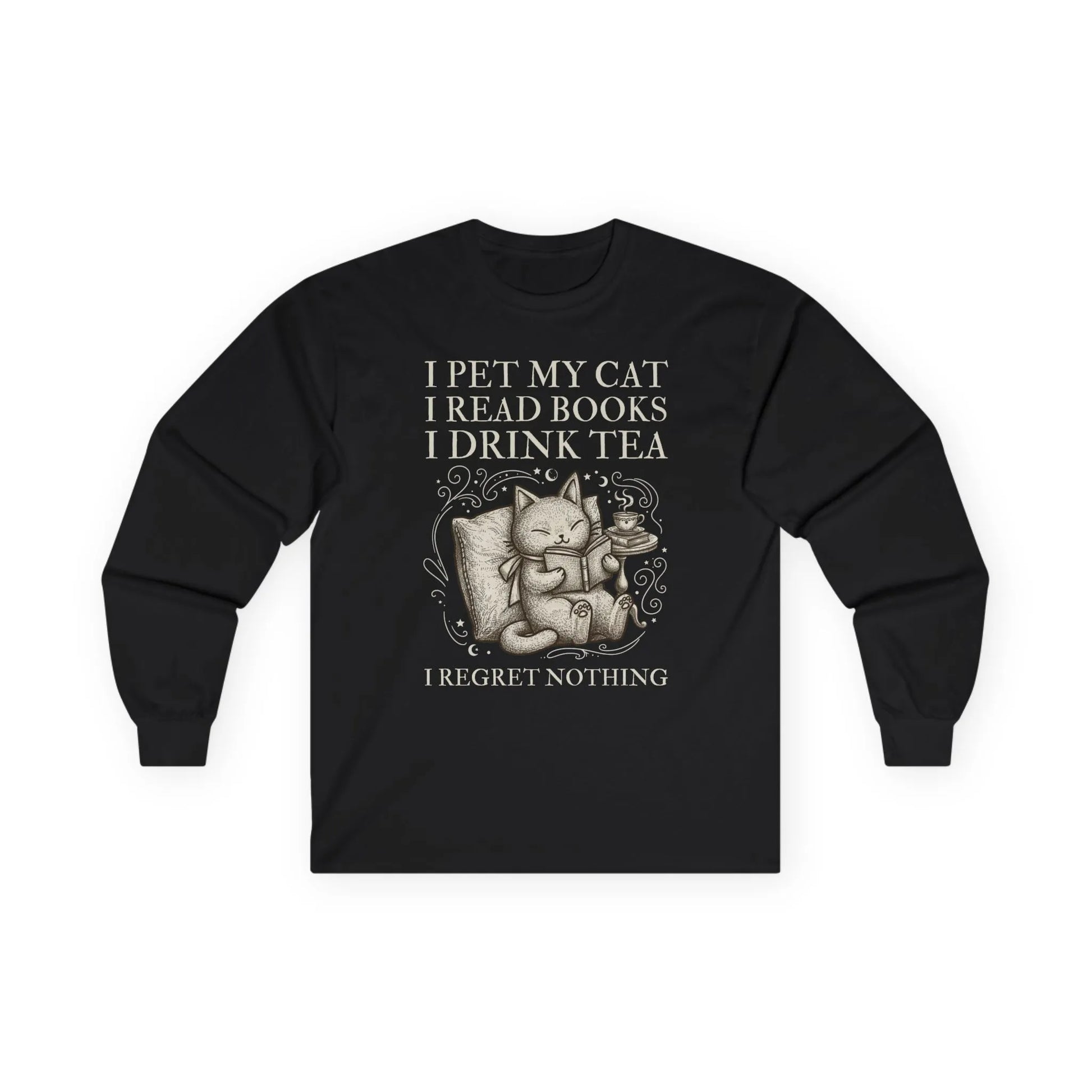Tea, Cats & Books Long Sleeve featuring a whimsical cat illustration and the text: 'I PET MY CAT I READ BOOKS I DRINK TEA I REGRET NOTHING.'