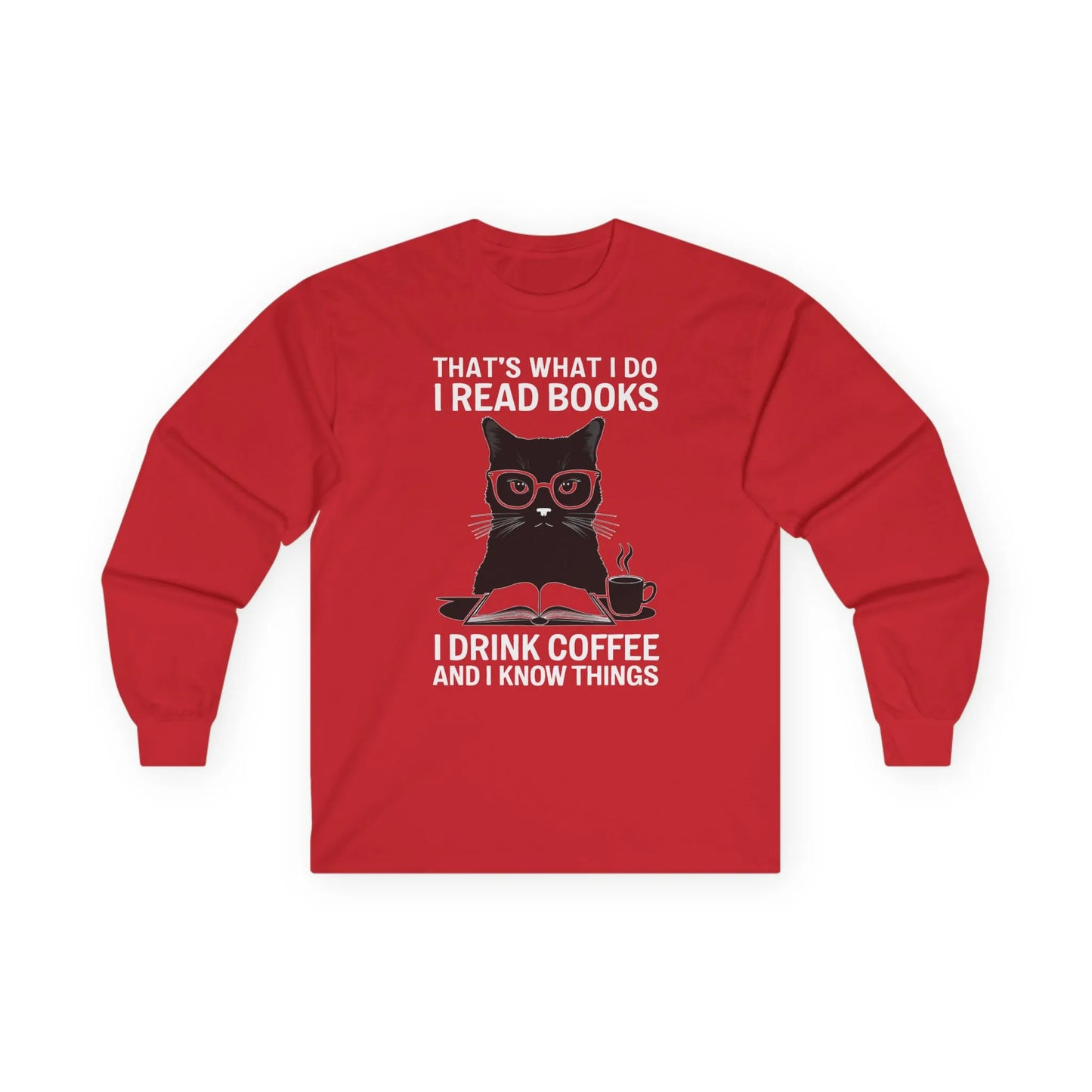 Coffee & Cat Wisdom Long Sleeve featuring a witty cat in glasses with text: 'That's what I do, I read books, I drink coffee and I know things.'