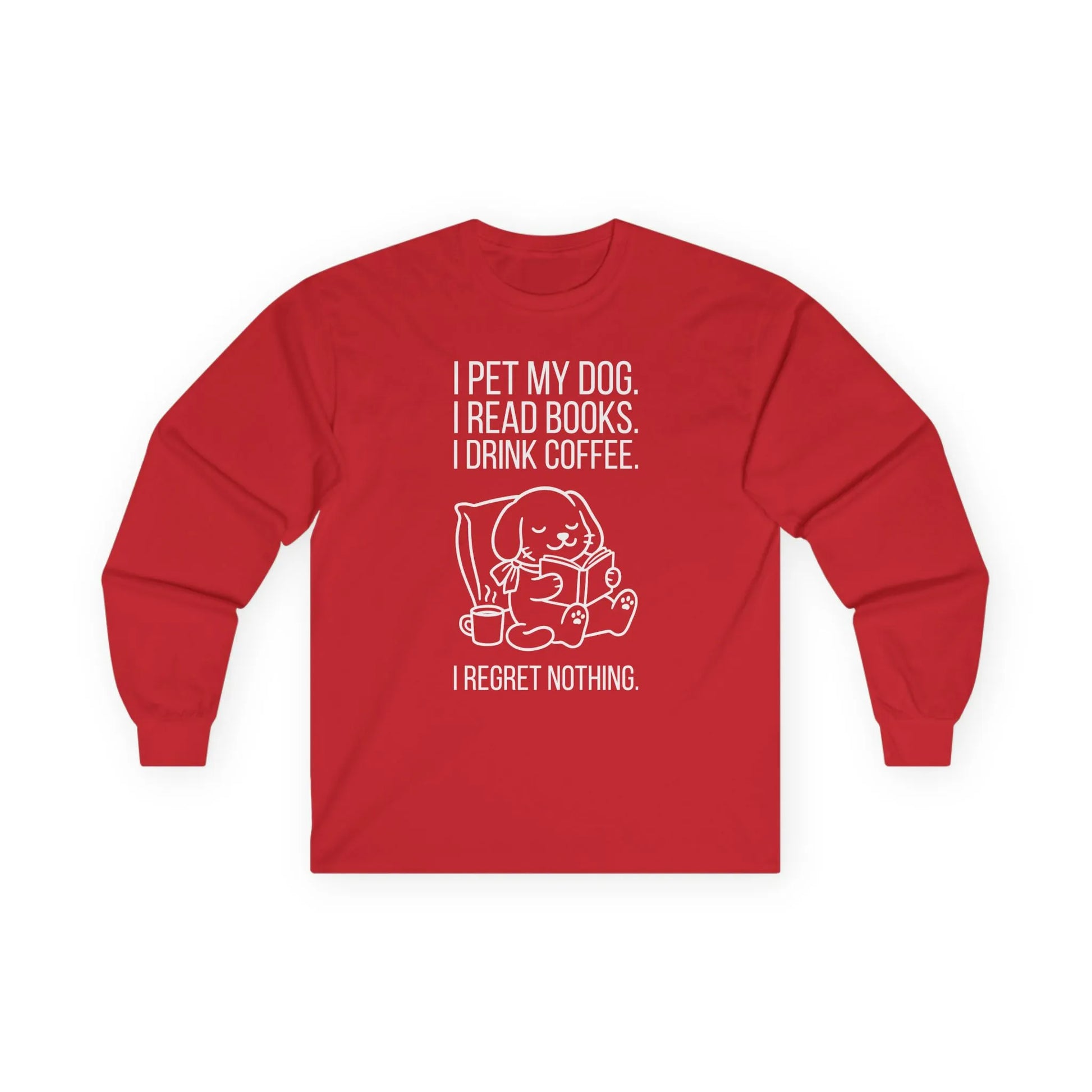 Dogs, Books & Coffee Long Sleeve - red sweatshirt with dog reading and drinking coffee, featuring humorous quote.