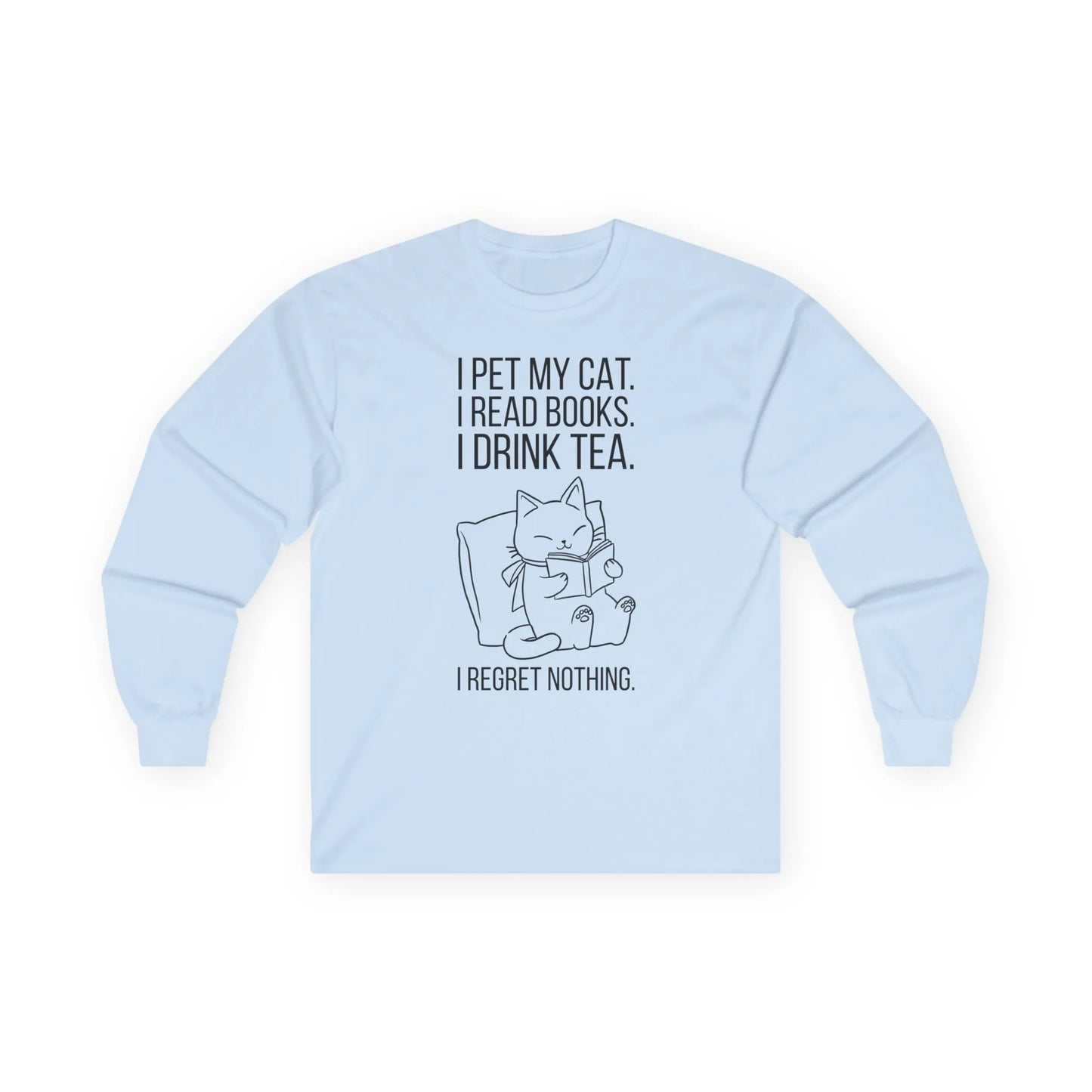 Purrfect Tea & Tales Long Sleeve, blue shirt with cat illustration and text: I pet my cat. I read books. I drink tea. I regret nothing.
